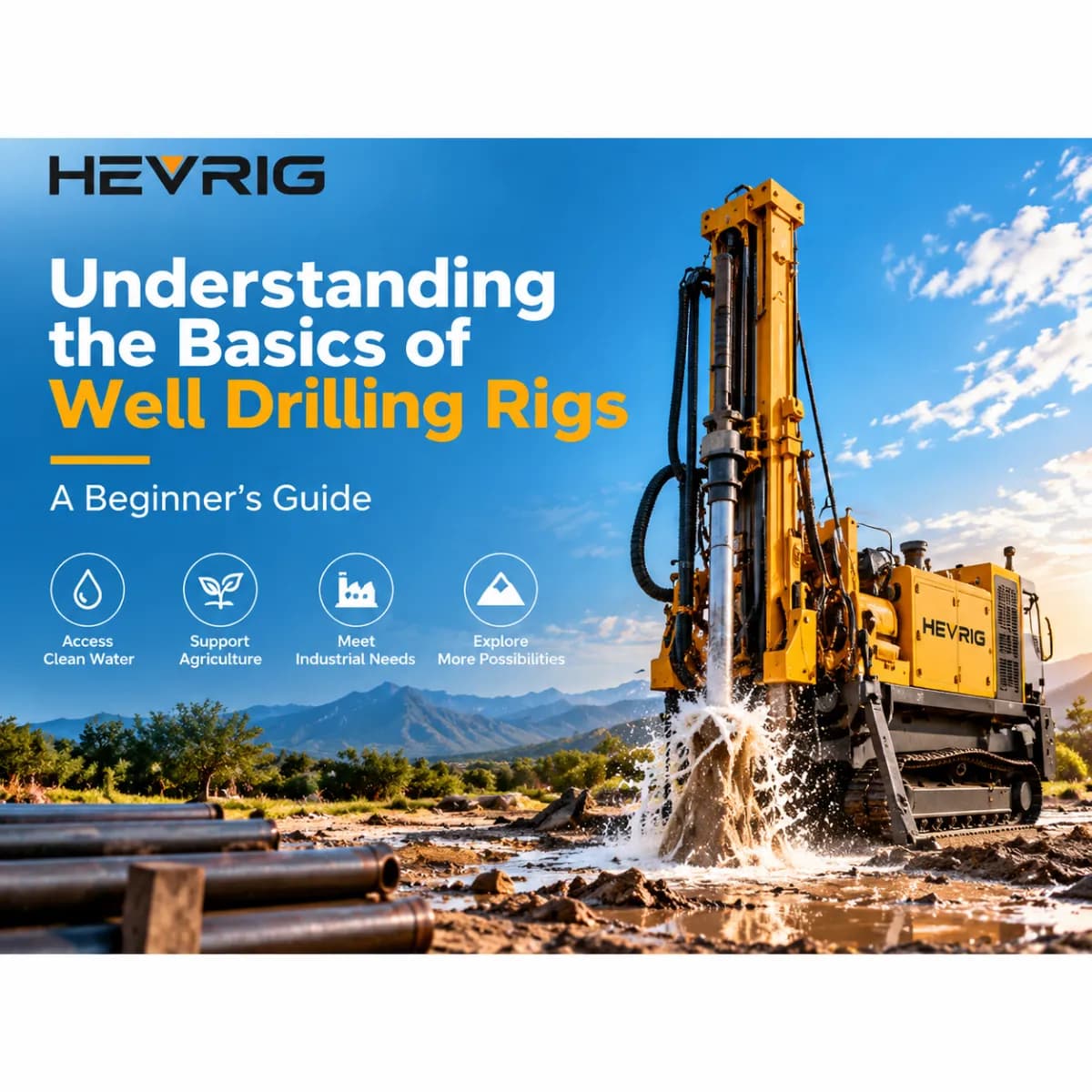 Understanding the Basics of Well Drilling Rigs: A Beginner’s Guide